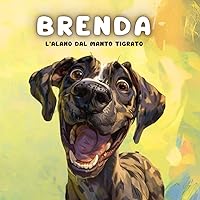 Brenda, l'alano dal manto tigrato (Italian Edition)