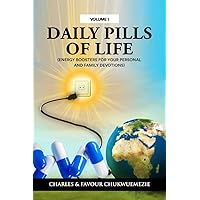 DAILY PILLS OF LIFE: Energy boosters for personal and family devotions