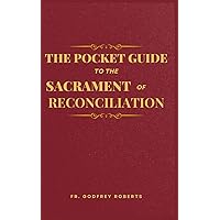The Pocket Guide to the Sacrament of Reconciliation
