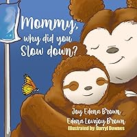 Mommy, Why Did You Slow Down?