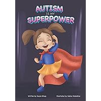 Autism is my SUPERPOWER! Autism is my SUPERPOWER! Paperback Kindle