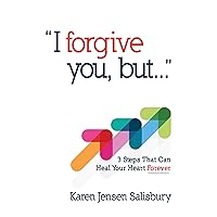 I Forgive You, But...: 3 Steps That Can Heal Your Heart Forever I Forgive You, But...: 3 Steps That Can Heal Your Heart Forever Paperback Audible Audiobook Kindle Hardcover