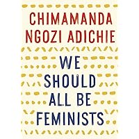 We Should All Be Feminists We Should All Be Feminists Paperback Kindle Audible Audiobook