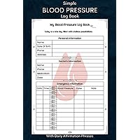 Blood Pressure Log Book: Record and track your blood pressure at home with this simple daily blood pressure log (15.24 x 22.86 cm / 6