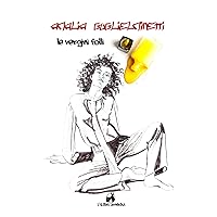 Le vergini folli (Italian Edition) Le vergini folli (Italian Edition) Hardcover Kindle Paperback