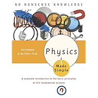 Physics Made Simple: A Complete Introduction to the Basic Principles of This Fundamental Science Physics Made Simple: A Complete Introduction to the Basic Principles of This Fundamental Science Paperback eTextbook