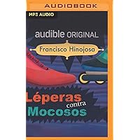 Léperas contra mocosos (Spanish Edition) Léperas contra mocosos (Spanish Edition) Kindle Audible Audiobook Paperback Audio CD