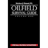Oilfield Survival Guide, Volume One: For All Oilfield Situations Oilfield Survival Guide, Volume One: For All Oilfield Situations Paperback Audible Audiobook Kindle Hardcover