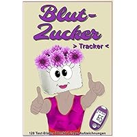 Blutzucker Tracker - Frauen: 120 Testblätter - Deckt 2 Jahre Aufzeichnungen (German Edition)
