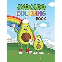 Avocado coloring book: Super food avocado kawaii coloring book for kids, boys, girls, teens and toddlers ages 4-8 creating fun and learning coloring