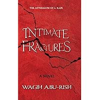 Intimate Fractures: The Aftermath of a Rape Intimate Fractures: The Aftermath of a Rape Kindle Hardcover Paperback