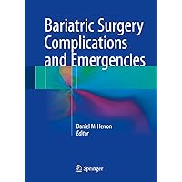 Bariatric Surgery Complications and Emergencies Bariatric Surgery Complications and Emergencies Hardcover Kindle Paperback