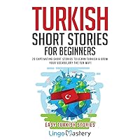 Turkish Short Stories for Beginners: 20 Captivating Short Stories to Learn Turkish & Grow Your Vocabulary the Fun Way! (Easy Turkish Stories) Turkish Short Stories for Beginners: 20 Captivating Short Stories to Learn Turkish & Grow Your Vocabulary the Fun Way! (Easy Turkish Stories) Paperback Kindle Audible Audiobook