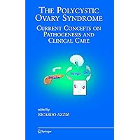 The Polycystic Ovary Syndrome: Current Concepts on Pathogenesis and Clinical Care (Endocrine Updates, 27) The Polycystic Ovary Syndrome: Current Concepts on Pathogenesis and Clinical Care (Endocrine Updates, 27) Hardcover Paperback