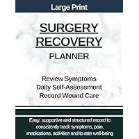 Large Print - Surgery Recovery Planner: Track Symptoms/Severity, Pain, Incision Care, Activities, Meals, Medications and Wellbeing Large Print - Surgery Recovery Planner: Track Symptoms/Severity, Pain, Incision Care, Activities, Meals, Medications and Wellbeing Paperback