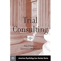 Trial Consulting (American Psychology-Law Society Series) Trial Consulting (American Psychology-Law Society Series) Hardcover Kindle
