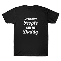 My Favorite People Call Me Daddy Unique Gift Idea for Him, Novelty Proud T-Shirt Present for Dad, Grandfather from Son, Daughter, Grandchildren 1