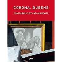 Corona, Queens: Photographs by Cara Galowitz