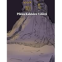 Pikku Kukkien Ystävä (Finnish Edition)