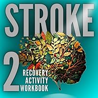 Stroke Recovery Activity Workbook: Memory Recovery Exercises for Post-Stroke Patients , Traumatic Brain Injury and Aphasia Rehabilitation - Large Print