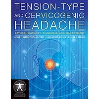Tension-Type and Cervicogenic Headache: Pathophysiology, Diagnosis, and Management: Pathophysiology, Diagnosis, and Management (Contemporary Issues in Physical Therapy and Rehabilitation Medicine) Tension-Type and Cervicogenic Headache: Pathophysiology, Diagnosis, and Management: Pathophysiology, Diagnosis, and Management (Contemporary Issues in Physical Therapy and Rehabilitation Medicine) Paperback Kindle Hardcover