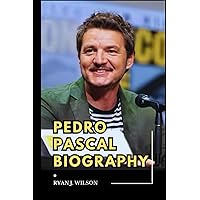 PEDRO PASCAL BIOGRAPHY: Exploring The Life, Enduring Legacy And Unveiling The Untold Truth Behind Marvel's Fantastic Four Movie Casts, Fame And ... (Biography of Rich and Famous people) PEDRO PASCAL BIOGRAPHY: Exploring The Life, Enduring Legacy And Unveiling The Untold Truth Behind Marvel's Fantastic Four Movie Casts, Fame And ... (Biography of Rich and Famous people) Paperback Kindle Hardcover