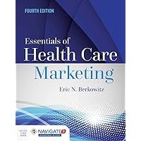 Essentials of Health Care Marketing, Fourth Edition Essentials of Health Care Marketing, Fourth Edition Paperback Kindle