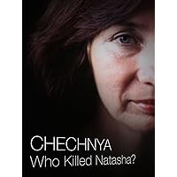 Chechnya: Who Killed Natasha? (English Subtitled)