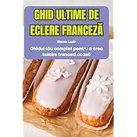 Ghid Ultime de Eclere FrancezĂ (Romanian Edition)