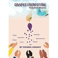 GRAPES FROM D’VINE FRUIT FROM HEAVEN GRAPES FROM D’VINE FRUIT FROM HEAVEN Hardcover Paperback