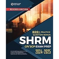 SHRM CP/SCP Exam Prep 2024-2025: All in One SHRM Study Guide for the Society for Human Resource Management Certification. with SHRM Test Prep Review Material Plus 800+ SHRM Practice Questions
