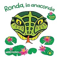 Ronda, la anaconda: Children learn Spanish while making healthy food choices. (BILINGUAL) (Nuestra Fauna) Ronda, la anaconda: Children learn Spanish while making healthy food choices. (BILINGUAL) (Nuestra Fauna) Kindle Paperback