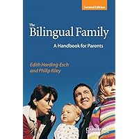 The Bilingual Family: A Handbook for Parents The Bilingual Family: A Handbook for Parents Paperback Kindle Hardcover