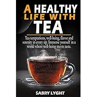 A HEALTHY LIFE WITH TEA: Tea temptations, well-being, flavor and serenity in every sip. Immerse yourself in a world where well-being meets taste.