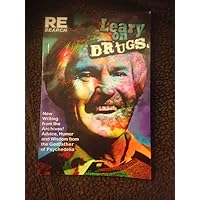 Leary on Drugs: New Material from the Archives! Advice, Humor and Wisdom from the Godfather of Psychedelia Leary on Drugs: New Material from the Archives! Advice, Humor and Wisdom from the Godfather of Psychedelia Paperback