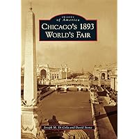 Chicago's 1893 World's Fair (Images of America) Chicago's 1893 World's Fair (Images of America) Paperback Hardcover