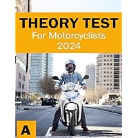 Theory Test for Motorcyclists - Motorbike Theory Test Book - Highway Code (UK Automotive Serie) Theory Test for Motorcyclists - Motorbike Theory Test Book - Highway Code (UK Automotive Serie) Paperback