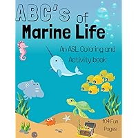 ABC's of Marine Life: An ASL Coloring and Activity Book (ASL for Kids)