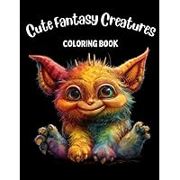Cute Fantasy Creatures Coloring Book: 51 Coloring Pages For Adults And Teens