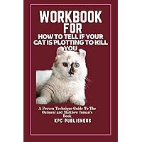 WORKBOOK FOR How to Tell If Your Cat Is Plotting to Kill You 2nd Volume: A Proven Technique Guide To The Oatmeal and Matthew Inman's Book