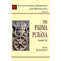 The Padma Purana (Part 9): Ancient Indian Tradition and Mythology Volume 47 The Padma Purana (Part 9): Ancient Indian Tradition and Mythology Volume 47 Hardcover Paperback