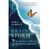BrainStorm: From Broken to Blessed on the Bipolar Spectrum BrainStorm: From Broken to Blessed on the Bipolar Spectrum Paperback Audible Audiobook Kindle Hardcover