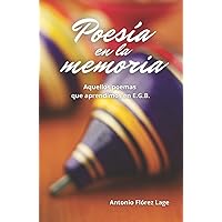 POESÍA EN LA MEMORIA: Aquellos poemas que aprendimos en E.G.B. (Spanish Edition)