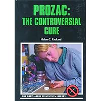 Prozac: The Controversial Cure (Drug Abuse Prevention Library) Prozac: The Controversial Cure (Drug Abuse Prevention Library) Library Binding