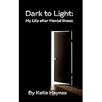 Dark to Light Dark to Light Kindle Paperback Audible Audiobook