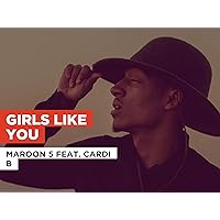 Girls Like You in the Style of Maroon 5 feat. Cardi B
