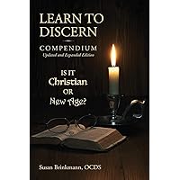 The Learn to Discern Compendium: Is it Christian or New Age? The Learn to Discern Compendium: Is it Christian or New Age? Paperback Kindle