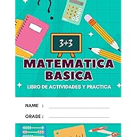 Matematica Basica: Libro de Practica y Actividades (Spanish Edition) Matematica Basica: Libro de Practica y Actividades (Spanish Edition) Paperback