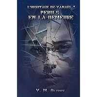 Périls en la demeure (L'héritage de Yanael) (French Edition) Périls en la demeure (L'héritage de Yanael) (French Edition) Hardcover Paperback