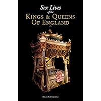 Sex Lives of the Kings & Queens of England Sex Lives of the Kings & Queens of England Paperback Hardcover
